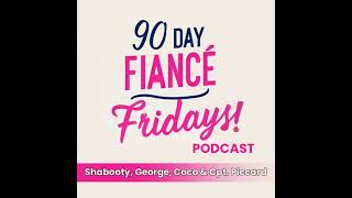 90 Day Fiance Fridays Podcast S1E16 90DayFiance [upl. by Acirtap726]