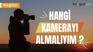 Hangi Kamerayı Almalıyım 2023  fotografiumcom [upl. by De Witt]