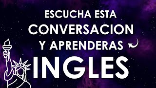 🚀 Escucha esta conversación para aprender inglés RÁPIDO ✅ [upl. by Groveman974]