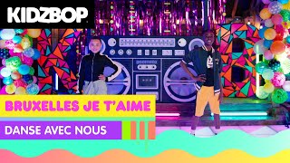 KIDZ BOP Kids  Bruxelles je taime Danse Avec Nous [upl. by Katherina958]