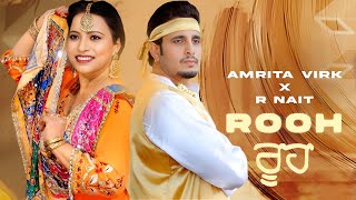 Rooh Song  R Nait  Amrita Virk  Naiqra Kaur  New Punjabi Song 2024  R Nait New Song 2024 [upl. by Selmore]