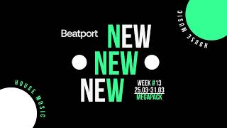 Beatport New House Week 13 MEGAPACK 250331032024 [upl. by Oek]