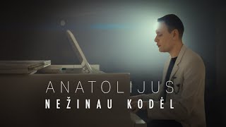 Anatolijus  Nežinau Kodėl 2024 [upl. by Ahsinel]