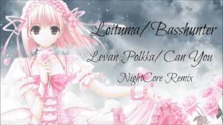 LoitumaBasshunter  Levas PolkaCan You NightCore [upl. by Trix866]