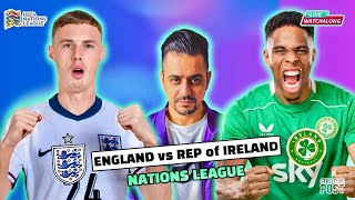 ENGLAND vs REP OF IRELAND  Nations League  LIVE Watchalong [upl. by Lertsek167]