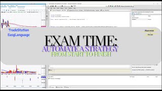 TradeStation EasyLanguage Exam Time Create an Automated Strategy from start to finish [upl. by Soll]