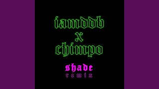 Iamddb X Chimpo  Shade Remix [upl. by Astrahan]