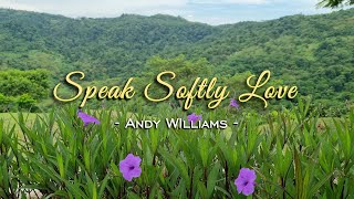 Speak Softly Love  KARAOKE VERSION  as popularized by Andy WIlliams [upl. by Yeca]