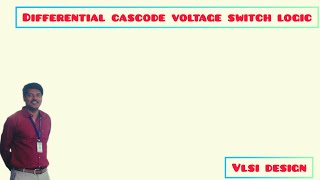 Differential cascode voltage switch logic [upl. by Mcmath]