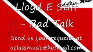 Lloyd D Stiff  Bad Talk [upl. by Ahseinad]