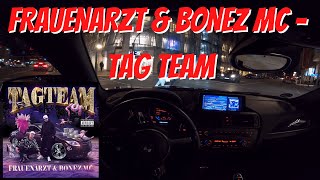 Lets Drive FRAUENARZT amp BONEZ MC  TAG TEAM [upl. by Arjun]