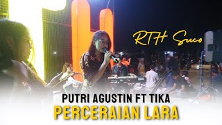 Perceraian Lara  Putri Agustin Ft Tika Live Musik Di RTH SUCO Mumbulsari Alan Musik [upl. by Asilegna]