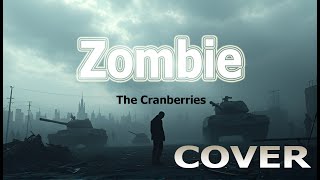 Zombie  The Cranberries  Song Cover [upl. by Mikel]