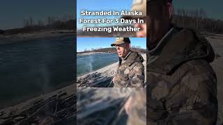 Stranded In Alaska Forest For 3 Days In Freezing Weather [upl. by Rihsab]