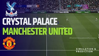 Crystal Palace vs Manchester United  English Premier League 202425  eFootball simulation [upl. by Donica523]