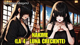 LA HISTORIA DE LA 4° NUEVA CRECIENTE  NAKIME Demon Slayer [upl. by Egreog]