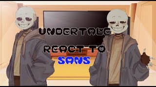 UNDERTALE REACT TO SANS ANGST first video [upl. by Uird]