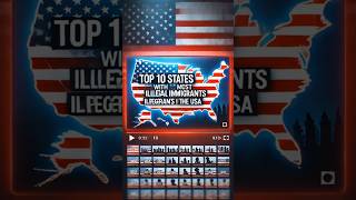 Top 10 States with Most Illegal Immigrants in the USA [upl. by Demitria74]