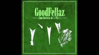 GoodFellaz  5 pra 1  Goodfellaz 2016 [upl. by Aydiv]