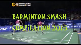 Badminton SMASH COMPILATION 2015 [upl. by Milburt552]