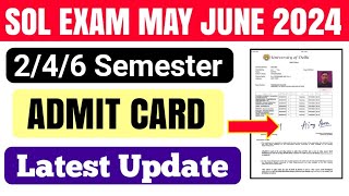 SOL Admit Card May June Exam 2024  Sol 246 Semester Admit Card Update 2024  Sol admit card 2024 [upl. by Milla116]