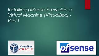 Installing pfSense Firewall in a Virtual Machine VirtualBox  Part I [upl. by Akima]