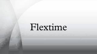 Flextime [upl. by Aihsema705]