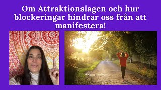 Om Attraktionslagen och hur blockeringar hindrar oss från att manifestera ❤️ [upl. by Tomasine252]