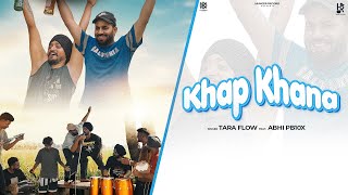 Khap Khana  Full Video  Tara Flow Ft Abhi PB10X  New Punjabi Song 2024  Latest Punjabi Song [upl. by Aicekal]