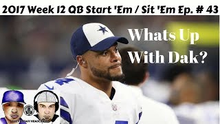 2017 Fantasy Football  Wheres Dak Week 12 Lineups QB StartSit Edition Ep  43 [upl. by Amilah767]