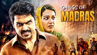 Karthi Gangs Of Madras Full Movie 4K  Catherine Tresa  New South Thriller Movie [upl. by Atilam957]