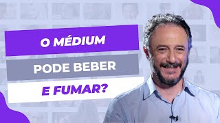 O médium pode beber e fumar [upl. by Ajad422]