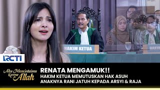 KALAH DI PENGADILAN Renata Menyerang Arsyi  AKU MENCINTAIMU KARENA ALLAH  EPS115 13 [upl. by Radburn]