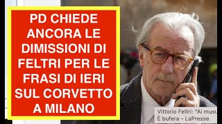 PD CHIEDE ANCORA LE DIMISSIONI DI FELTRI PER LE FRASI DI IERI SUL CORVETTO A MILANO [upl. by Mayworm]