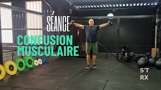 L’entraînement de musculation  La séance quotconfusion musculairequot [upl. by Kcirederf196]