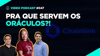 Aprenda como funcionam os “Oráculos” em Blockchain  Com Solange Gueiros da Chainlink Labs  Ep 047 [upl. by Kresic]