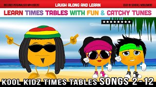 Times Tables Songs 2 to 12 Kool Kidz Learn with Fun amp Catchy Tunes [upl. by Lajet]