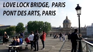 LOVE LOCK BRIDGE  PONT DES ARTS PARIS FRANCE lovelockbridge pontdesarts paris france [upl. by Marchak]