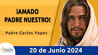 Evangelio De Hoy Jueves 20 Junio 2024 l Padre Carlos Yepes l Biblia l San Mateo 6715 [upl. by Eleahcim]