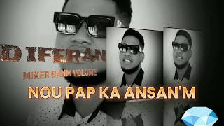 DIFERAN NOU PAP KA ANSANMMIKER BANM VOLUME  Music [upl. by Ereveniug]