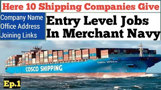 10 Good Shipping Companies For Fresher Seamen  Entry Level Jobs In Merchant Navy  Fresher Jobs [upl. by Matilda]