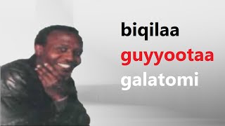 biqilaa guyyootaa galatomi [upl. by Retha]