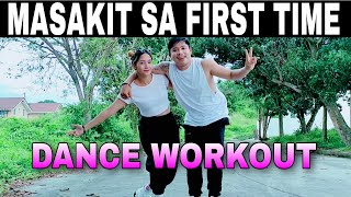 MASAKIT SA FIRST TIME I Remix I fttamtax Dance workout I OC DUO [upl. by Dirraj670]