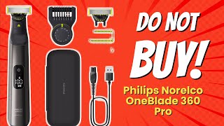 DONT BUY Philips Norelco OneBlade 360 Pro Until You See This 🔥🚫 6 Reasons [upl. by Hanway]