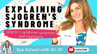 Sjogrens Syndrome  Eye Doctor Explains Sjogrens Disease and Sjögrens Syndrome Symptoms [upl. by Bonns167]