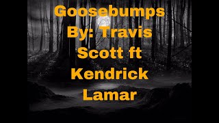 Goosebumps  Travis Scott ft Kendrick Lamar Clean Lyrics [upl. by Leitnahs]