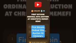 First Bitcoin Ordinal Hits Auction At Christies  MemeFi Video Code [upl. by Enilra]