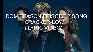 Dom Season 1 Episode 2 Song CrackerLowlyric Video [upl. by Nrubliw]