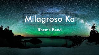 MILAGROSO KA with Lyrics  Rhema Band [upl. by Ainevuol]