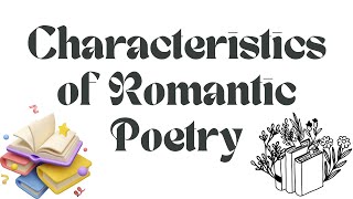 Characteristics of Romantic Poetry [upl. by Simpson]